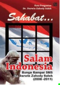 Sahabat... Salam Indonesia : Bunga Rampai SMS Dr. Darwin Zahedy Saleh