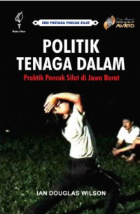 Image of Politik Tenaga Dalam - Praktik Pencak Silat di Jawa Barat