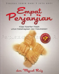 Image of Empat perjanjian : kitab kearifan klasik untuk kebahagiaan dan kesuksesan
