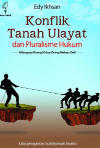 Konflik Tanah Ulayat dan Pluralisme Hukum