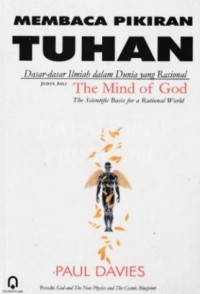 Membaca Pikiran Tuhan : Dasar Dasar Ilmiah dalam Dunia yang Rasional
