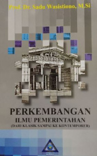 Image of Perkembangan Ilmu Pemerintahan ( Dari Klasik Sampai ke Kontemporer )