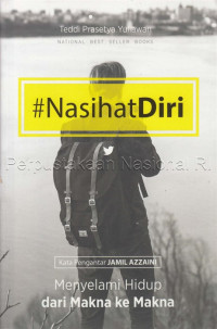 #Nasihat Diri : menyelami hidup dari makna ke makna