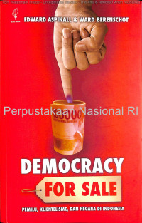 Image of Democracy for sale : pemilihan umum, klientelisme, dan negara di Indonesia
