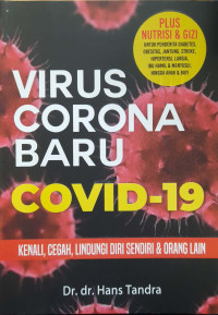Virus Corona baru Covid-19 : kenali, cegah, lindungi diri sendiri & orang lain