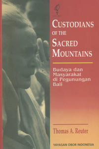 Custodians of The Sacred Mountains : Budaya Masyarakat di Pegunungan Bali