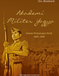 Akademi Militer Yogya dalam Perjuangan Fisik 1945 sampai dengan 1949