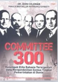 Committee 300: Kelompok elite rahasia terorganisir yang mengendalikan semua tingkat pemerintahan di dunia