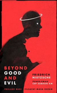 Beyond Good and Evil : Prelude Bagi Filsafat Masa Depan