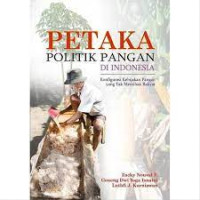 Image of Petaka Politik Pangan Indonesia : Konfigurasi Kebijakan Pangan yang Tak Memihak Rakyat