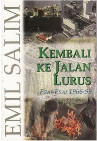 Kembali ke Jalan Lurus: Esai-Esai 1966-199