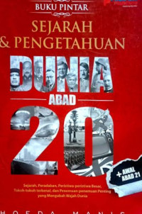 Buku pintar : sejarah & pengetahuan dunia abad 20