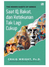 Image of The Hidden Habits of Genius: Saat IQ, Bakat dan Ketekunan Tak Lagi Cukup