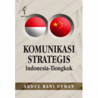 Komunikasi Strategis Indonesia-Tiongkok