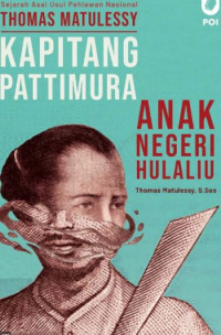 Image of Sejarah asal usul pahlawan nasional Thomas Matulessy Kapitang Pattimura, anak negeri Hulaliu