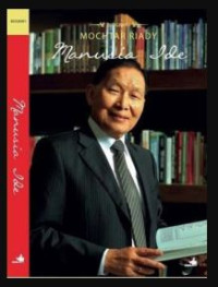 Mochtar Riady, Manusia Ide : Di Mata Sahabat dan Kerabat : Biografi