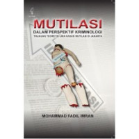Mutilasi dalam Perspektif Kriminologi: Tinjauan Teoretis Lima Kasus Mutilasi di Jakarta