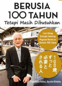 Berusia 100 Tahun Tetapi Masih Dibutuhkan