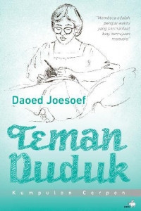 Teman Duduk : Kumpulan Cerpen