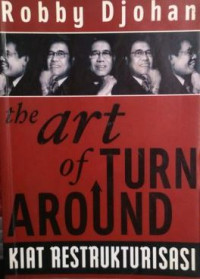 The Art of turnaround = kisah-kisah restrukturisasi