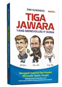Tiga Jawara Yang Merevolusi IT Dunia