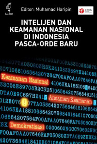 Intelijen dan Keamanan Nasional di Indonesia Pasca-Orde Baru