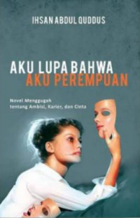Aku Lupa Bahwa Aku Perempuan