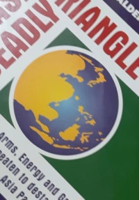 Asia's Deadly Triangle: How Arms, Energy, and Growth Threaten to Destabilize Asia-Pacific