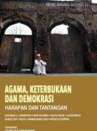Agama, Keterbukaan dan Demokrasi: Harapan dan Tantangan