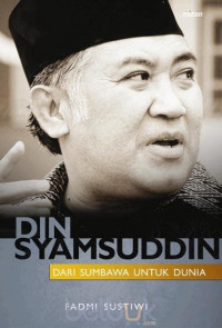 Din Syamsuddin : dari Sumbawa untuk dunia