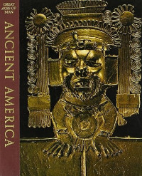 Great Ages of Man :  Ancient America