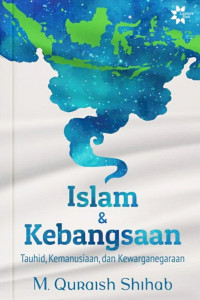 Image of Islam & Kebangsaan : Tauhid, Kemanusiaan, Dan Kewarganegaraan