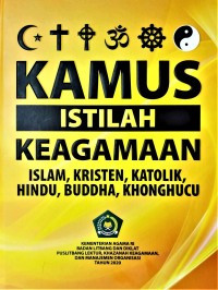 Kamus Istilah Keagamaan: islam, kristen, katolik, hindu, buddha, khonghucu