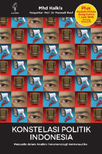Image of Konstelasi Politik Indonesia : Pancasila dalam Analisis Fenomologi Hermeneutika