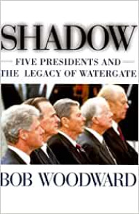 Shadow : Five Presidents and the Legacy of Watergate