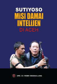 Image of Sutiyoso: Misi Damai Intelijen di Aceh