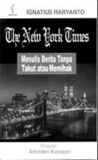 Image of The New York times : menulis berita tanpa takut atau memihak