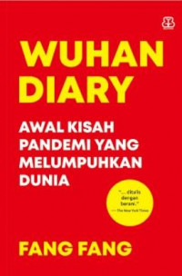 Image of Wuhan Diary : Awal Kisah Pandemi Yang Melumpuhkan Dunia