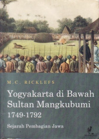 Image of Yogyakarta di Bawah Sultan Mangkubumi 1749-1792 : sejarah pembagian Jawa