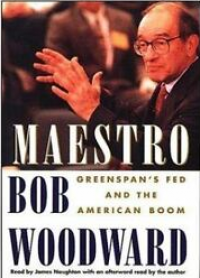 Maestro: Greenspan's Fed and the American Boom