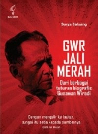 GWR Jali Merah : Dari Berbagai Tuturan Biografis Gunawan Wiradi