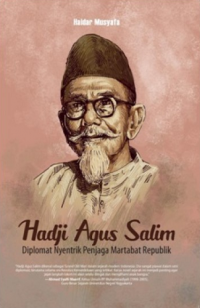 Image of Hadji Agus Salim: Diplomat Nyentrik Penjaga Martabat Republik