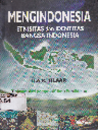 Mengindonesia Etnisitas dan Identitas Bangsa Indonesia Tinjauan dari Perspektif Ilmu Pendidikan