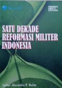 Image of Satu Dekade Reformasi Militer Indonesia