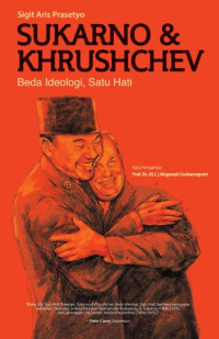 Image of Sukarno & Khrushchev : Beda Ideologi, Satu Hati