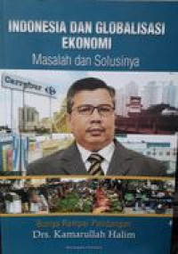 Image of Indonesia dan Globalisasi Ekonomi : masalah dan solusinya