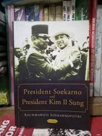 President Soekarno and President Kim Il Sung