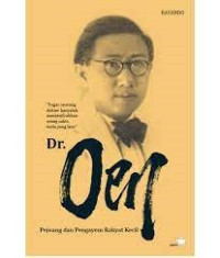 Dr. Oen – Pejuang dan Pengayom Rakyat Kecil