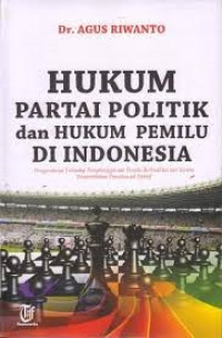 Hukum Partai Politik dan Hukum Pemilu di Indonesia