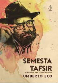 Semesta Tafsir: Interpretasi dan Overinterpretasi